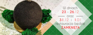 Restauracja w okresie świątecznym będzie nieczynna